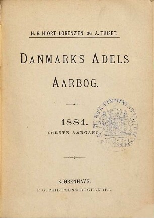 Danmarks adels aarbog : udg. af en forening. 1884. = Årg. 1