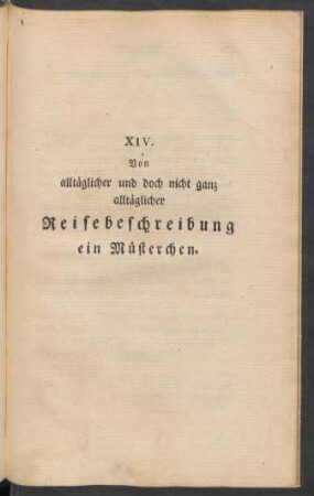 XIV. Von alltäglicher und doch nicht ganz alltäglicher Reisebeschreibung ein Müsterchen