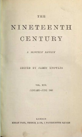 The nineteenth century and after : a monthly review. 13,a. 1883