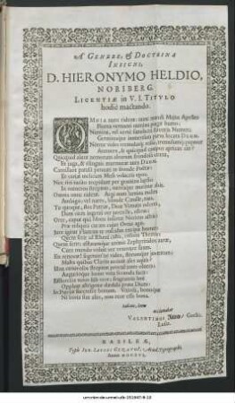 A Genere, & Doctrina Insigni, D. Hieronymo Heldio, Noriberg. Licentiae in U. I. Titulo hodie mactando