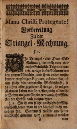 M. Christian Peschecks, Gymn. Zitt. Coll. & Praecept. Matth. Selbstlehrender Trigonometra, Oder Dreyeck-Mässer : Welcher Aller Gradlinichten Triangul, ihre Winckel und Linien, vermittelst derer Tabularum Sinuum, Tangentium und Secantium, als auch Logarithmorum, Dergestalt leicht und gründlich aufzulösen und zuberechnen lehret; daß auch ein iedweder, der nur zu dieser Mathematischen Szientz einige Beliebung trägt, solche von sich selbst erlernen und fassen kan