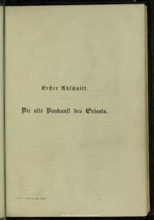 Erster Abschnitt. Die alte Baukunst des Orients