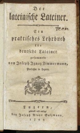 Der lateinische Lateiner : Ein praktisches Lesebuch für deutsche Lateiner