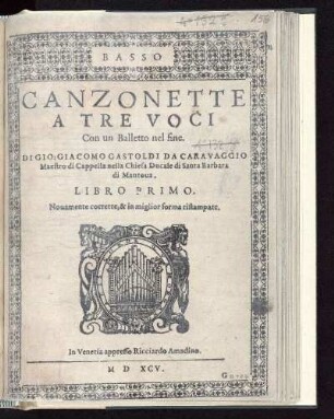 Giovanni Giacomo Gastoldi: Canzonette a tre voci libro primo. Basso : Con un balletto nel fine
