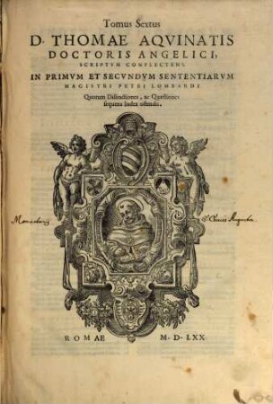 Divi Thomae Aquinatis doctoris angelici ordinis Fratrum Praedicatorum opera omnia, 6