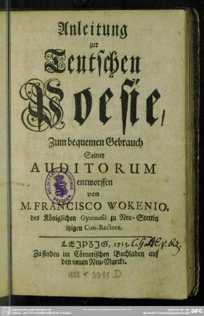 Anleitung zur Teutschen Poesie : Zum bequemen Gebrauch Seiner Auditorum