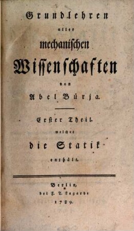 Grundlehren aller mechanischen Wissenschaften, 1. Statik. - 1789. - 1 Titelkupfer