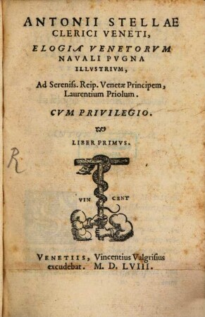 Ant. Stellae Elogia Venetorum navali pugna illustrium : liber unus