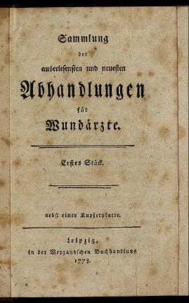 1: Sammlung der auserlesensten und neuesten Abhandlungen für Wundärzte