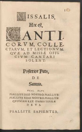 Missalis, Hoc est, Canticorum, Collectarum, Et Lectionum, Quae Ad Missae Officium Cantari Solent: Posterior Pars, De Sanctis.