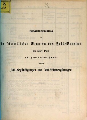 Zusammenstellung der in sämmtlichen Staaten des Zollvereins für gewerbliche Zwecke gewährten Zoll-Begünstigungen und Zoll-Rückvergütungen. 1859