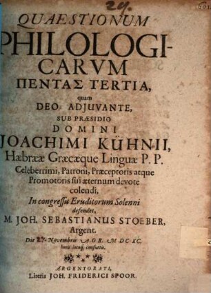 Quaestionum philologicarum pentas III.