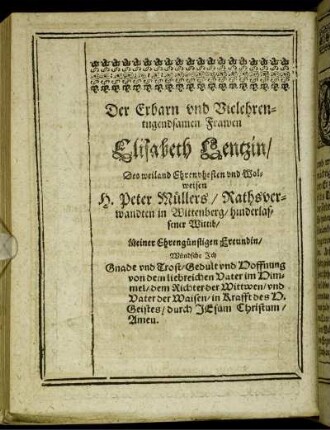 Der Erbarn und Vielehren-tugendsamen Frawen Elisabeth Lentzin/ [...] H. Peter Müllers/ [...]