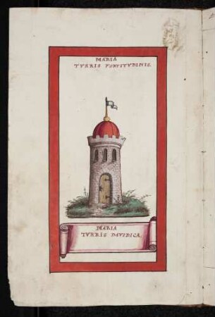 Maria Turris Fortitudinis / Turris Davidica (Turm Davids / Turm der Stärke)