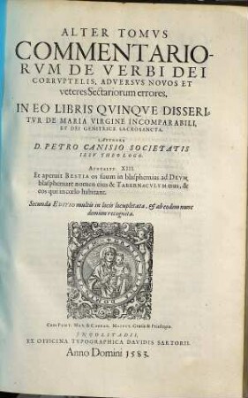 Commentariorvm De Verbi Dei Corrvptelis, Tomi duo : Prior De Venerando Christi Domini Praecvrsore Ioanne Baptista, Posterior De Sacrosancta Virgine Maria Deipara Disserit, et Vtrivsqve personae historiam ... disertè vindicat ; Accessit Index Copiosvs, ..., 2. In Eo Libris Qvinqve Disseritvr De Maria Virgine Incomparabili, Et Dei Genitrice Sacrosancta