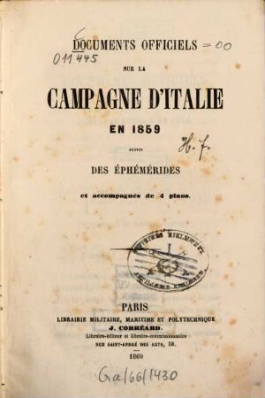 Documents officiels sur la campagne d'Italie en 1859 : Suivis des éphémérides et accompagnés de 4 pl.