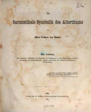 Die harmonikale Symbolik des Alterthums, 1. Die esoterische Zahlenlehre und Harmonik der Pythagoreer in ihren Beziehungen zu älteren griechischen und morgenländischen Quellen insbesondere zur altsemitisch-hebräischen Überlieferung