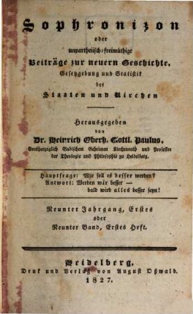 Sophronizon oder unpartheiisch-freimüthige Beiträge zur neuern Geschichte, Gesetzgebung und Statistik der Staaten und Kirchen. 9. 1827