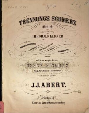 Trennungs Schmerz : Ged. von Theobald Kerner ; für 1 Singstimme mit Begl. d. Pianoforte ; op. 5
