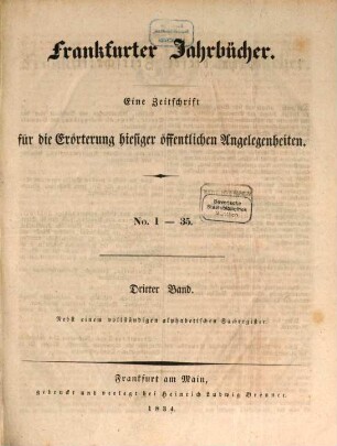 Frankfurter Jahrbücher : eine Zeitschr. für d. Erörterung hiesiger öffentl. Angelegenheiten. 3. 1834