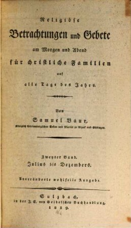 Religiöse Betrachtungen und Gebete am Morgen und Abend für christliche Familien auf alle Tage des Jahres, 2. Julius bis Dezembers