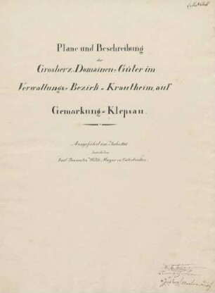 Pläne und Beschreibung der Großh. Domaenen-Güter im Verwaltungsbezirk Krautheim auf Gemarkung Klepsau