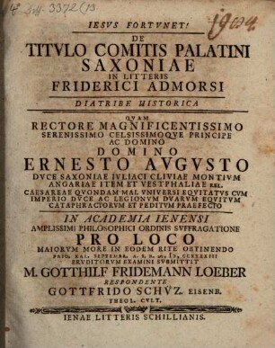 De Titvlo Comitis Palatini Saxoniae In Litteris Friderici Admorsi : Diatribe Historica