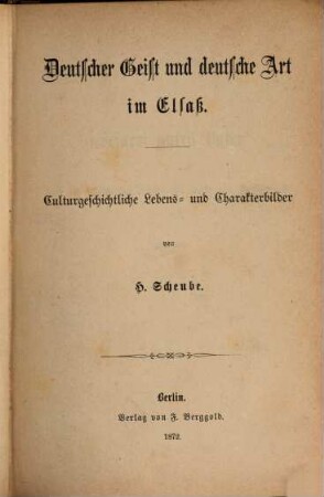 Deutscher Geist und deutsche Art im Elsaß : Culturgeschichtliche Lebens- und Charakterbilder