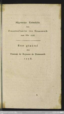 Allgemeine Uebersicht des Finanzzustandes von Dännemark vom Jahr 1778, Etat général des Finances du Royaume de Dannemark 1778