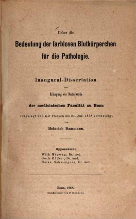 Ueber die Bedeutung der farblosen Blutkörperchen für die Pathologie : Inaugural-Dissertation