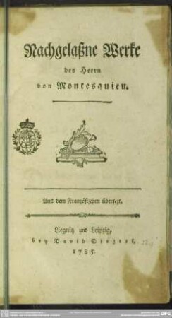 Nachgelaßne Werke des Herrn von Montesquieu : Aus dem Französischen übersezt