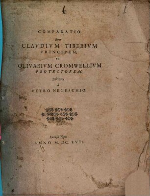 Comparatio Inter Claudium Tiberium Principem, Et Olivarium Cromwellium Protectorem