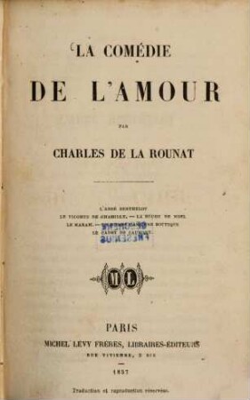 La comédie de l'amour par Charles de la Rounat : L'abbé Berthelot. - Le vicomte de Chamilly. La bûche de noël. - Le Narah. - Un drame dans une boutique. - Le cadet de Caumont