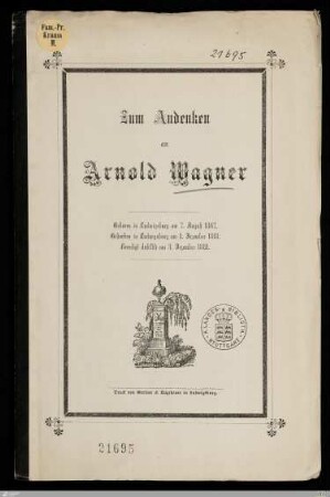 Zum Andenken an Arnold Wagner : Geboren in Ludwigsburg am 7. August 1867, gestorben in Ludwigsburg am 1. Dezember 1881, beerdigt daselbst am 3. Dezember 1881
