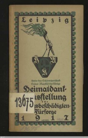 Heimatdank-Ausstellung für Kriegsbeschädigten-Fürsorge [unter der Schirmherrschaft des Königs]