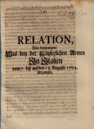 Relation, Von demjenigen, Was bey der Käyserlichen Armee In Italien vom 7. biß auf den 13. Augusti 1702. fürgangen
