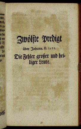 Zwölfte Predigt über Johann. II. 1 - 11. Die Fehler großer und heiliger Leute.