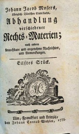 Johann Jacob Mosers, Königlich-Dänischen Etats-Raths, Abhandlung verschiedener besonderer Rechts-Materien, 11