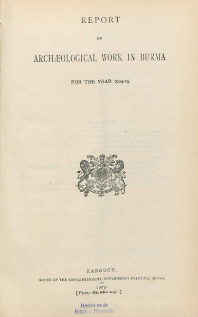 1904/05: Report on archaeological work in Burma