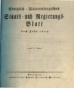 Königlich-Württembergisches Staats- und Regierungsblatt : vom Jahr ... 1814, 1814