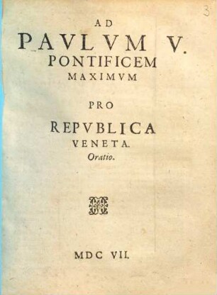 Ad Paulum V. Pontificem Maximum Pro Republica Veneta. Oratio