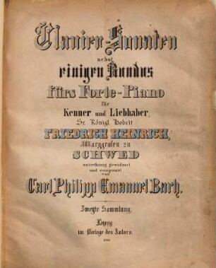 Clavier-Sonaten nebst einigen Rondos fürs Forte-Piano : für Kenner und Liebhaber ; zweyte Sammlung