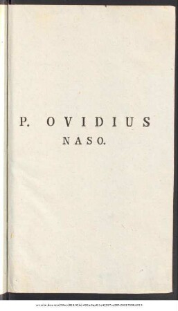 P. Ovidii Nasonis Tristitium L. V. Epistolarum Ex ponto Libri IV. Et Ibis