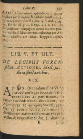 Lib. V. Et Ult. De Legibus Forensibus, actiones, id est, iudicia spectantibus.