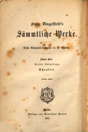 Sämmtliche Werke : erste Gesammt-Ausgabe in 12 Bänden. 10, Theater : zweiter Band