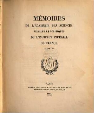 Mémoires de l'Académie des Sciences Morales et Politiques de l'Institut de France. 12. 1865