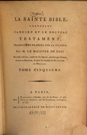 La Sainte Bible : contenant l'Ancien et le Nouveau Testament, traduite en françois sur la Vulgate. T. 5 [1791]