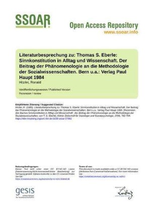 Literaturbesprechung zu: Thomas S. Eberle: Sinnkonstitution in Alltag und Wissenschaft. Der Beitrag der Phänomenologie an die Methodologie der Sozialwissenschaften. Bern u.a.: Verlag Paul Haupt 1984