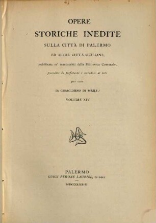 Opere storiche inedite sulla città di Palermo ed altre città siciliane : pubblicate su' manoscritti della Biblioteca Comunale. 4
