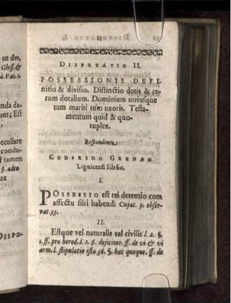 Disputatio II. Possessionis Definitio & divisio. Distinctio dotis & rerum dotalium. Dominium utriusque tum mariti tum uxoris. Testamentum quid & quotuplex